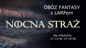 Obóz fantasy i larp NOCNA STRAŻ