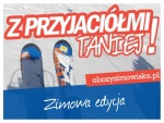 Z Przyjaciółmi Taniej - Zimowa edycja Ferie