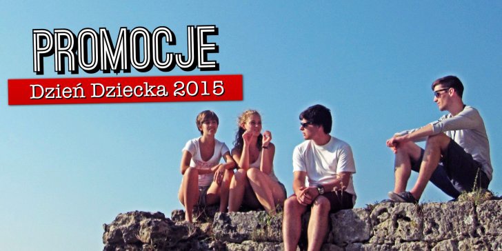 Promocje na Dzień Dziecka 2015