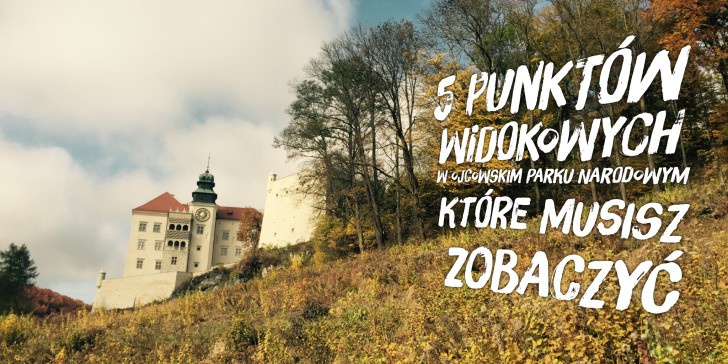 5 widoków w Ojcowskim Parku Narodowym