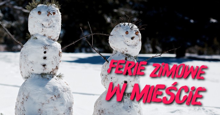 Ferie Zimowe w Mieście