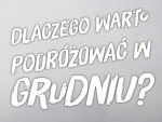 10 Powodów by Podróżować w Grudniu
