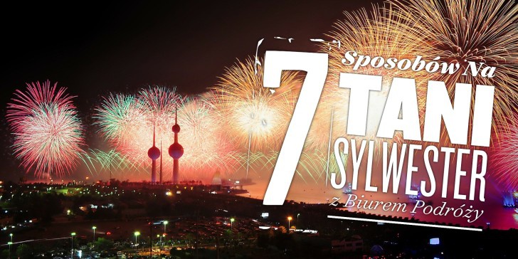 7 sposobów na Tani Sylwester z Biurem Podróży