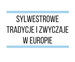 Sylwestrowe Tradycje w Europie