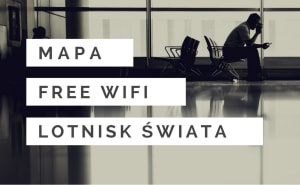 Hasła do WiFi Lotnisk na Świecie