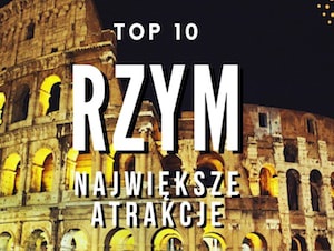Rzym Największe Atrakcje Turystyczne