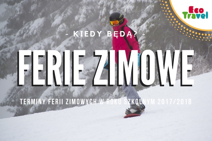 Kiedy będą Ferie Zimowe w roku szkolnym 2017/2018?