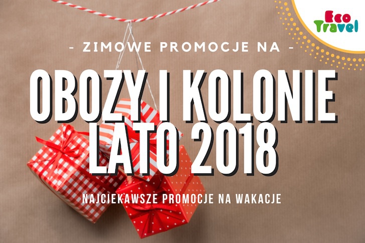 Zimowe Promocje na Letnie Obozy i Kolonie 2018