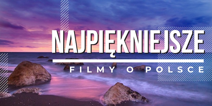 Najpiękniejsze Filmy o Polsce