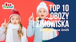 Zimowiska i Obozy Zimowe 2023 - O które obozy na ferie pytacie najczęściej?