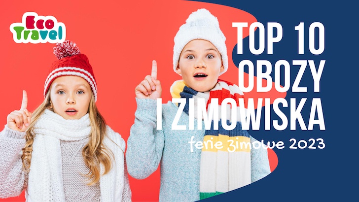 Zimowiska i Obozy Zimowe 2023 - O które obozy na ferie pytacie najczęściej?