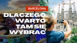 Dlaczego warto wybrać się do Barcelony?