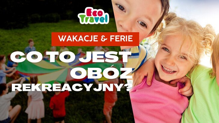 Co to jest Obóz Rekreacyjny?