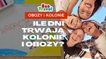 Ile dni trwają kolonie i obozy?