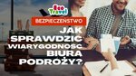 Jak sprawdzić wiarygodność Biura Podróży?