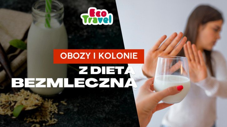 Obozy z Dietą Bezmleczną