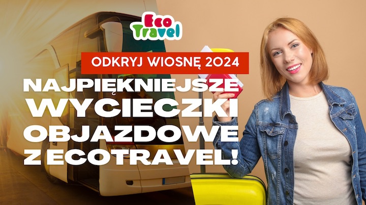 Odkryj Wiosnę 2024: Najpiękniejsze Wycieczki Objazdowe z Ecotravel
