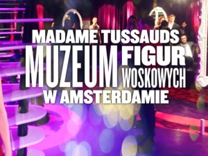 Madame Tussauds w Amsterdamie