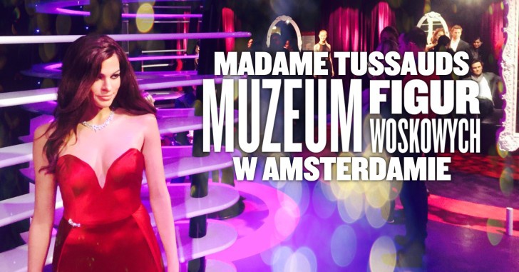 Madame Tussauds w Amsterdamie