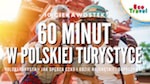 10 ciekawostek o polskim turyście czyli 60 minut polskiej turystyki