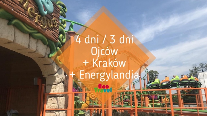 Wycieczka Szkolna Ojców Kraków Energylandia