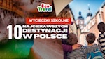 10 Najciekawszych Destynacji dla Wycieczek Szkolnych w Polsce z Biurem Podróży EcoTravel